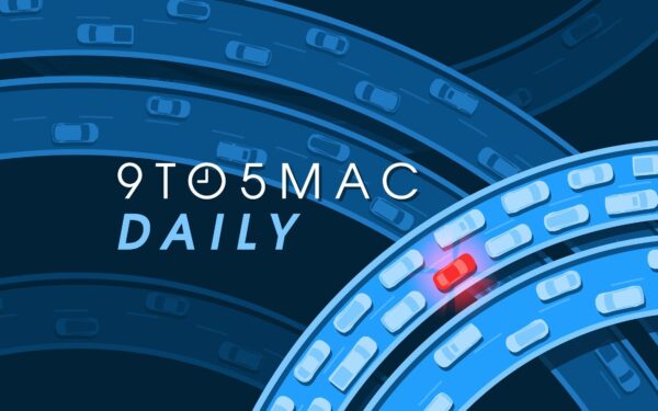 9to5Mac Daily: August 7, 2026 – iPhone Fold hype, macOS updates